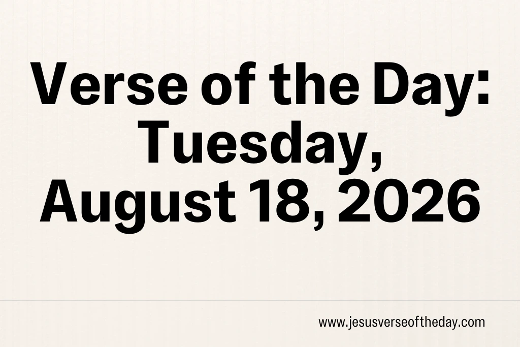 Jesus Verse of the Day August 18 2026