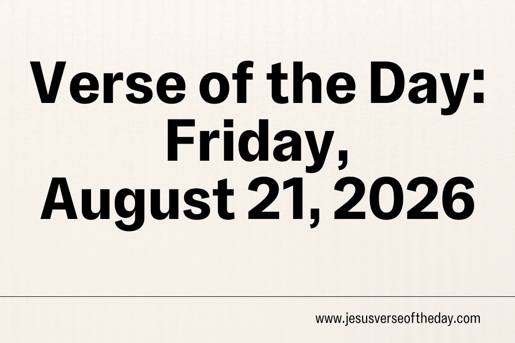 Jesus Verse of the Day August 21 2026