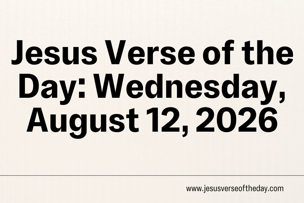 Verse of the Day Wednesday, August 12, 2026